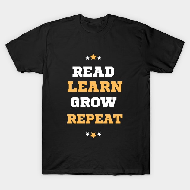 Read Learn Grow Repeat T-Shirt by Dippity Dow Five